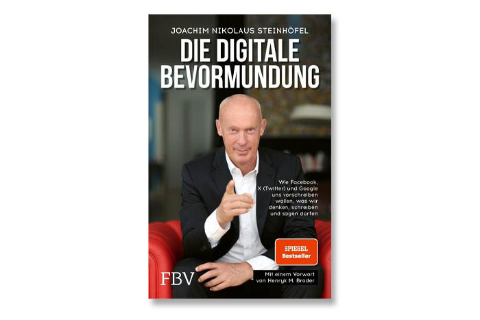 Die digitale Bevormundung von Joachim Nikolaus Steinhöfel